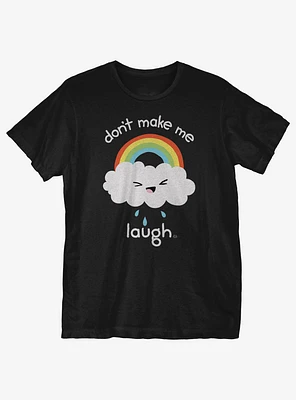 Don't Make Me Laugh T-Shirt