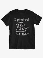 I Pirated This Shirt T-Shirt