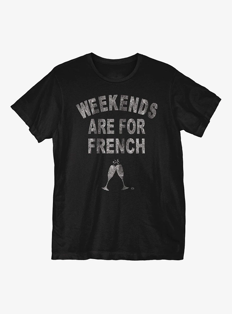 Weekends Are For French T-Shirt