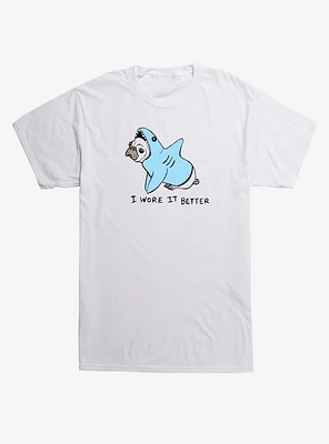 I Wore It Better Pug T-Shirt