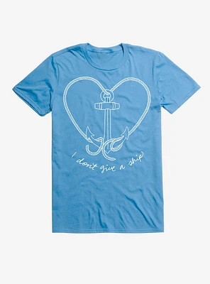 I Don't Give A Ship Anchor T-Shirt