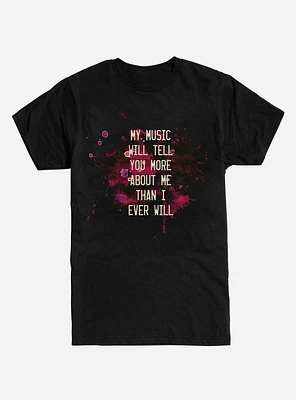 My Music Will Tell You More T-Shirt