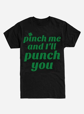 St. Patty's Pinch Me And I'll Punch You T-Shirt