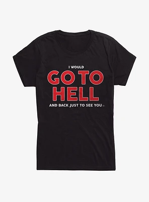 I Would Go To Hell Girls T-Shirt