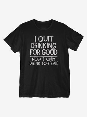 Drink For Evil T-Shirt