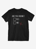 Are You Drunk T-Shirt