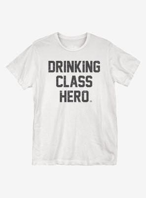 Drinking Class Hero T-Shirt