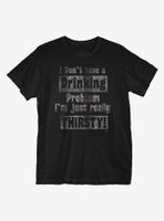 Just Really Thirsty T-Shirt