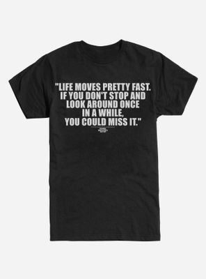 Ferris Bueller's Day Off Life Moves Pretty Fast Quote T-Shirt