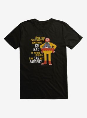 Missing Link Ever Wanted Something So Bad T-Shirt