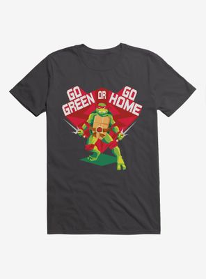 Teenage Mutant Ninja Turtles Go Green Or Home Raphael T-Shirt