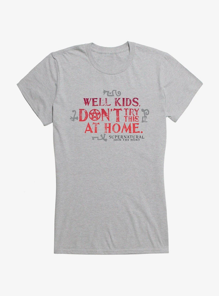 Supernatural Don't Try This At Home Girls T-Shirt