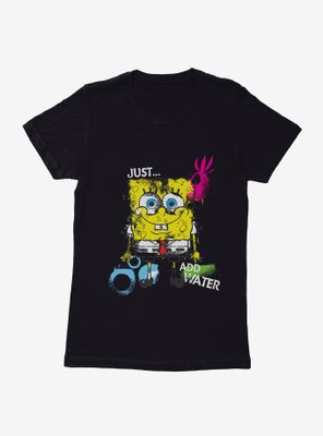 SpongeBob SquarePants Just Add Water Womens T-Shirt