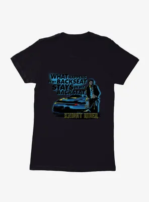 Knight Rider What Happens The Backseat Womens T-Shirt