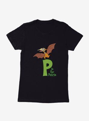 The Land Before Time P Is For Petrie Alphabet Womens T-Shirt