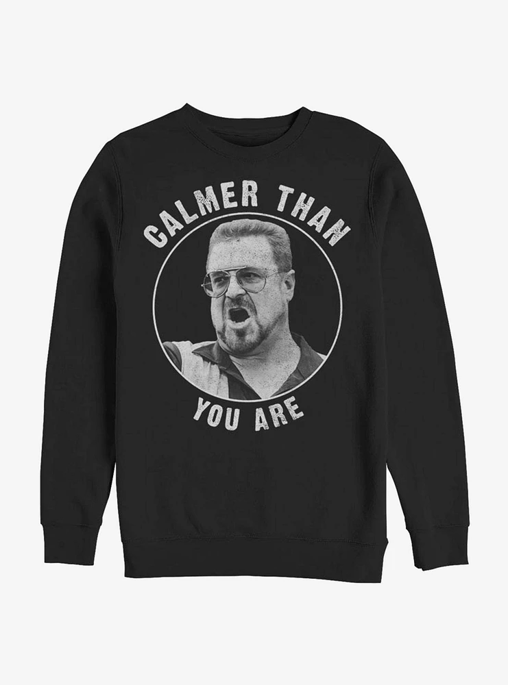 The Big Lebowski Calmer Than You Are Sweatshirt