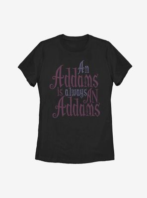 The Addams Family Always An Womens T-Shirt