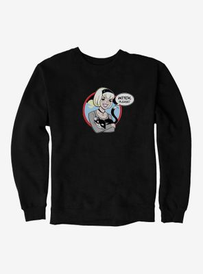 Archie Comics Chilling Adventures of Sabrina Witch Please Sweatshirt