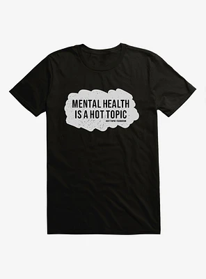 Hot Topic Foundation Mental Health Is A T-Shirt