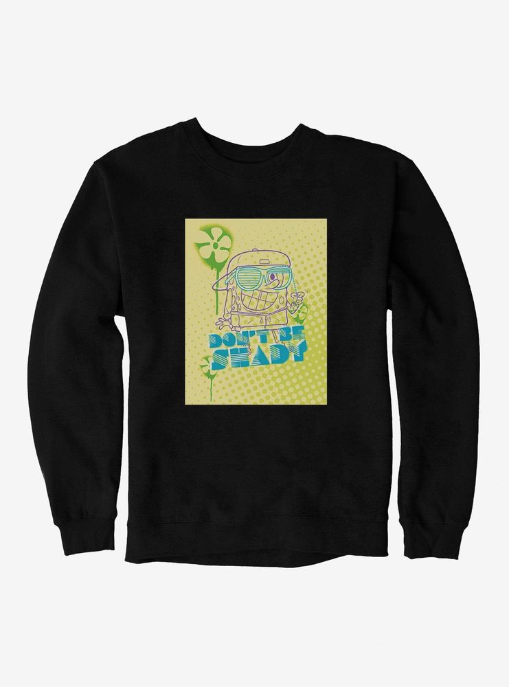 SpongeBob SquarePants Don't Be Shady Sweatshirt