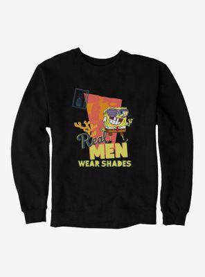 SpongeBob SquarePants Real Men Wear Shades Sweatshirt