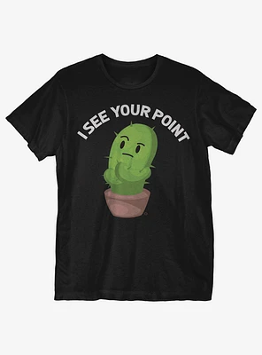 I See Your Point Cactus T-Shirt