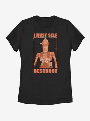 Star Wars The Mandalorian IG-11 Must Self Destruct Womens T-Shirt