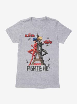 Miraculous: Tales Of Ladybug And Cat Noir Always Fight Evil Womens T-Shirt