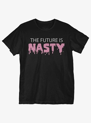 Future Is Nasty T-Shirt