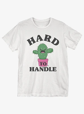 Hard To Handle Cactus T-Shirt