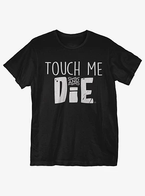 Touch Me N' Die T-Shirt