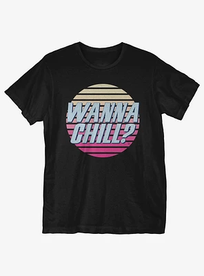 Wanna Chill T-Shirt