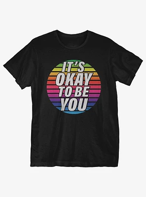 Okay To Be You T-Shirt