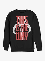 Star Wars The Mandalorian This Is Way Text Sweatshirt