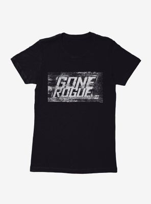The Fate Of Furious Gone Rogue Womens T-Shirt