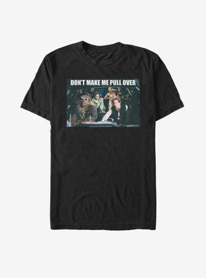 Star Wars Don't Make Me Pull Over T-Shirt