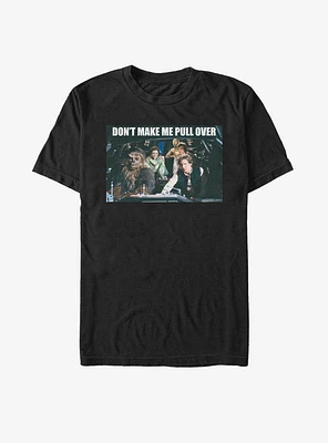 Star Wars Don't Make Me Pull Over T-Shirt