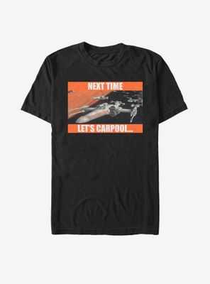 Star Wars Next Time Let's Carpool T-Shirt