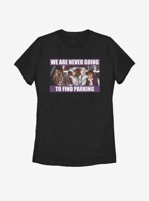 Star Wars Never Going To Find Parking Womens T-Shirt