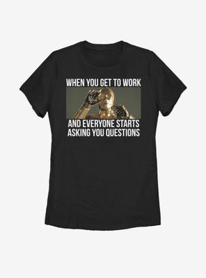 Star Wars C-3PO Overwhelming Work Womens T-Shirt