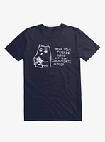 Keep Your Friends Close But Chocolate Closer Cat Navy Blue T-Shirt