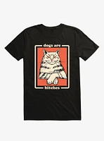 Dogs Are Bitches Cat Black T-Shirt