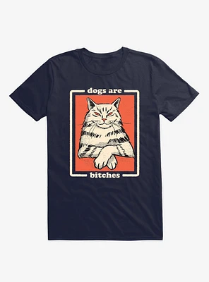 Dogs Are Bitches Cat Navy Blue T-Shirt
