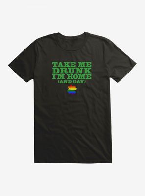 Take Me Drunk I'm Home Pride T-Shirt