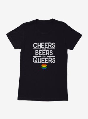 Cheers For Beers And Queers Womens T-Shirt