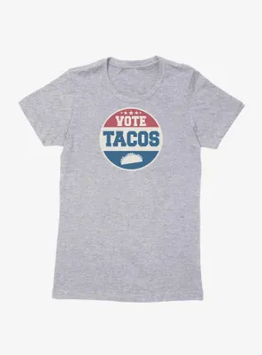 Voting Humor Vote Tacos Womens T-Shirt