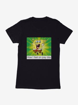SpongeBob SquarePants Pay Day Meme Womens T-Shirt