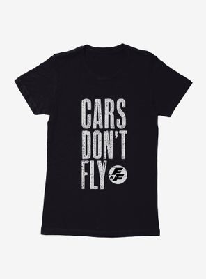 Fast & Furious Cars Don't Fly Womens T-Shirt