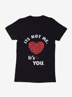 Earth Day It's Not Me You Womens T-Shirt