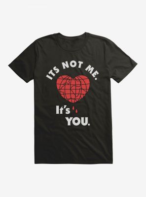 Earth Day It's Not Me You T-Shirt